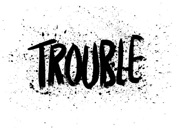 Trouble Black Quote Lettering Inspiração Caligrafia Elemento Tipografia Design Gráfico — Vetor de Stock