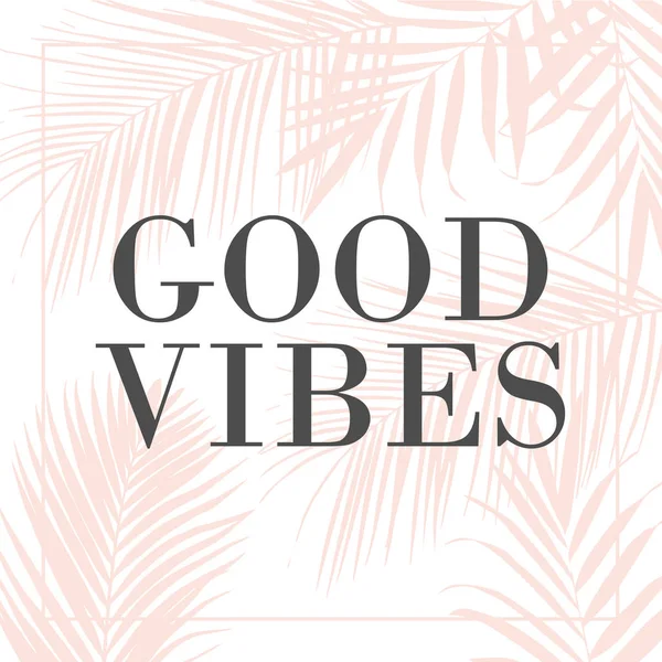 Vector text Good Vibes with palm leaves — Stock Vector