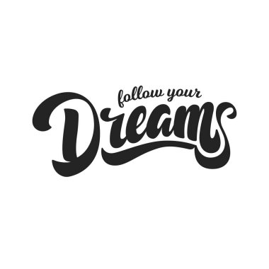 Hayallerinin peşinden. Elle çizilmiş yazı stili.