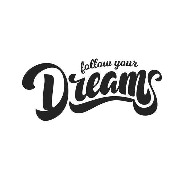 Hayallerinin peşinden. Elle çizilmiş yazı stili.