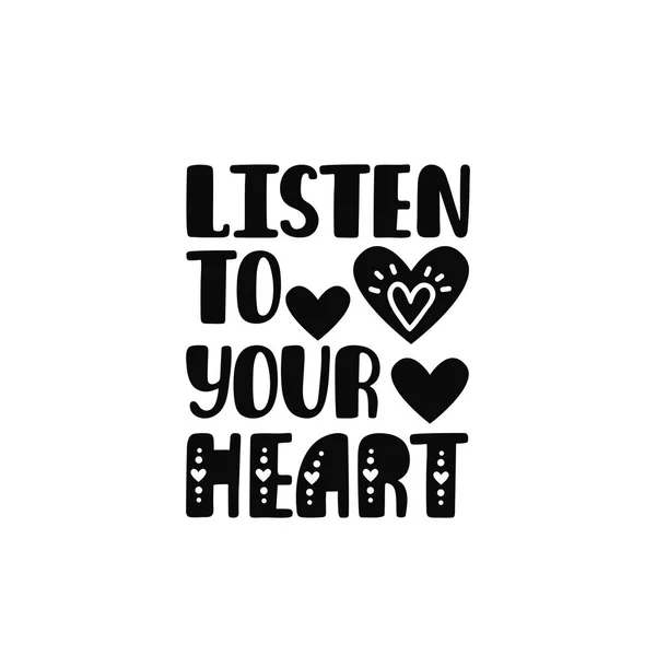 Ascolta il tuo cuore. Citazione ispiratrice stampabile con il cuore. Frase disegnata a mano vettoriale — Vettoriale Stock