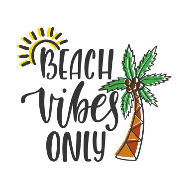 Beach vibes sadece. İlham alıntı olduğunu yaz hakkında.