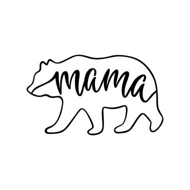 Mama bear. Inspirational quote with bear silhouette. vector Mama bear. Inspirational quote with bear silhouette. vector