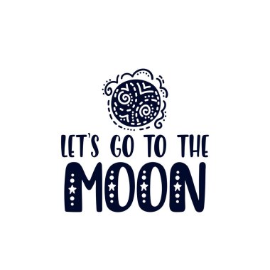 İlham verici vektör yazı ifade: Aya gidelim.