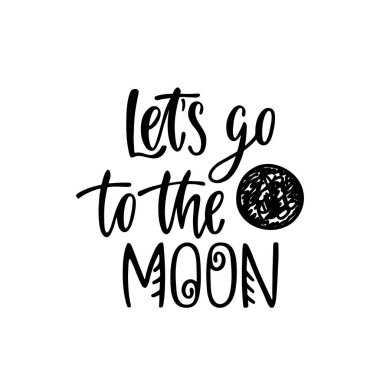 İlham verici vektör yazı ifade: Aya gidelim. El çekilmiş çocuk poster. 