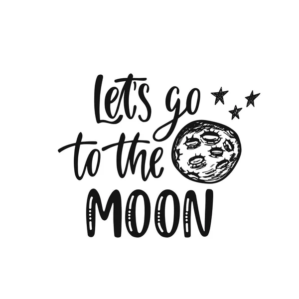 Inspirational vector lettering phrase: Let's go to the Moon. Hand drawn kid poster. — Stock Vector
