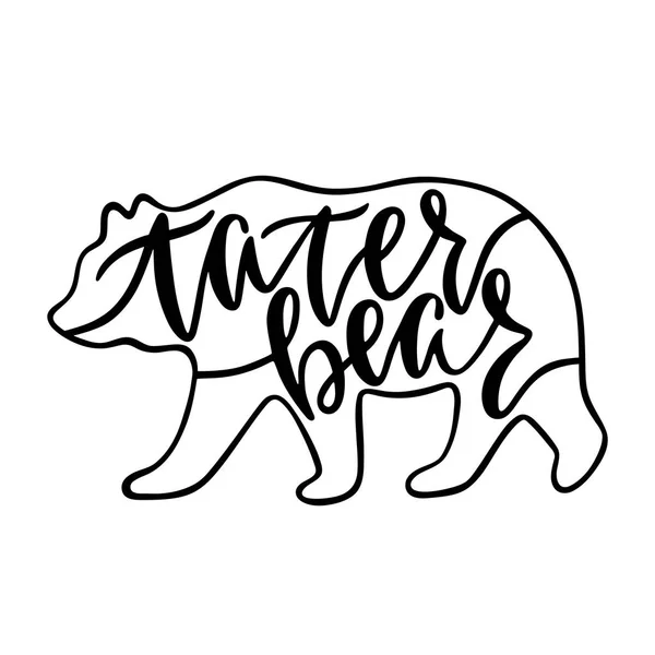 Größerer Bär. inspirierendes Zitat mit Bärensilhouette. Handschriftliche Kalligraphie-Phrase. Vektor-Illustration isoliert für Druck und Poster. — Stockvektor