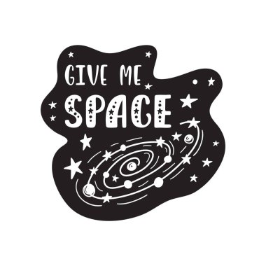 İlham verici vektör harfleri: Bana yer ver. El çizimi çocuk posteri. Kozmos hakkında romantik bir alıntı. Eşsiz bir etiket. Grafik çizimi beyaz arkaplanda izole edildi.