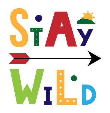 Macera Aşıkları için Vahşi Tipografi Sözcükleri Kal. İlham verici vektör sanatı için iyi motivasyon ifadesi