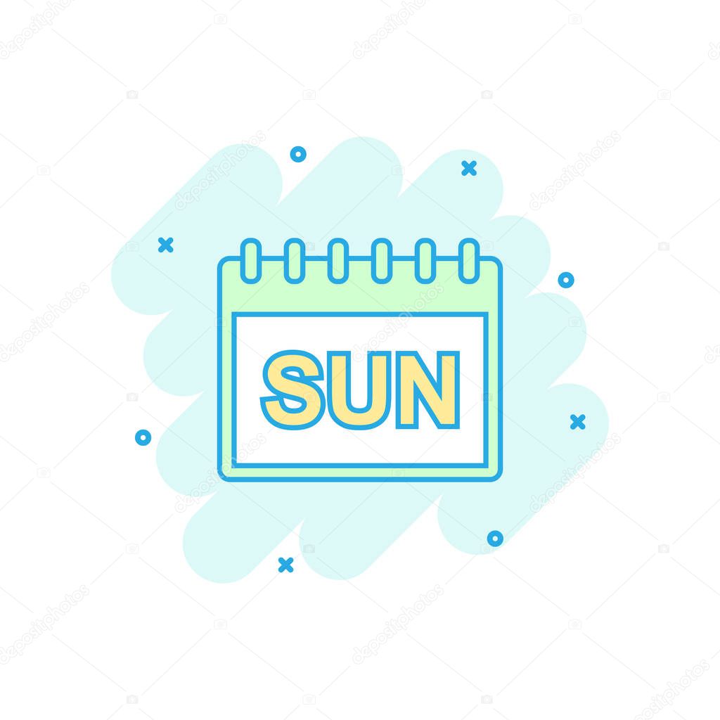 Cartoon colored sunday calendar page icon in comic style. Calendar illustration pictogram. Sunday sign splash business concept.