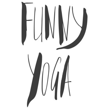 Beyaz arka plan üzerinde izole komik yoga yazıt, yoga hayatı, aydın el ifade siyah alıntı hakkında