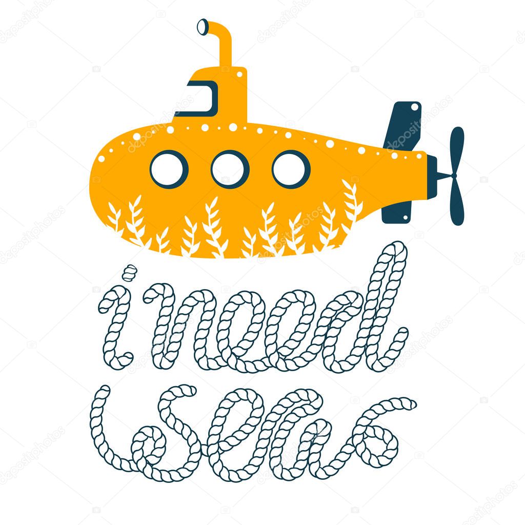 Yellow submarine. Simple sea underwater ship. Cartoon bathyscaphe adventure trip. Vector illustration two color for print. Quote lettering with sea rope. Isolated on white background