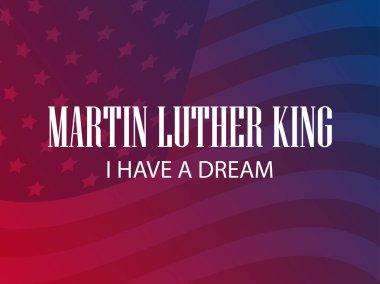 Martin Luther King günü. Bir hayalim var. Amerikan bayrağı ve degrade arka plan ile tebrik kartı. Vektör çizim