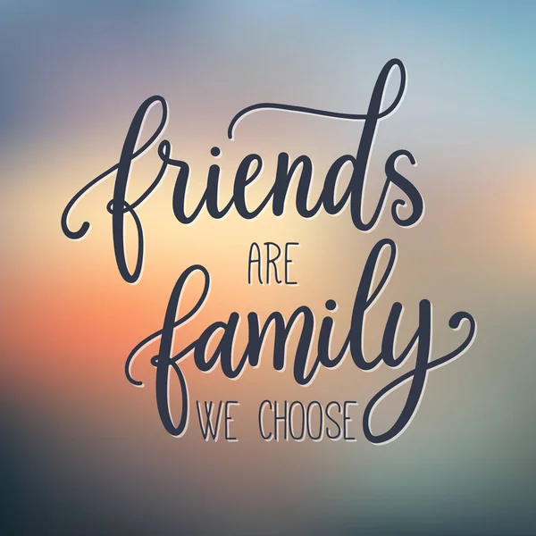 Les Amis Sont Famille Que Nous Choisissons Design Impression Mode — Image vectorielle