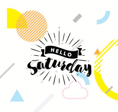 Cumartesi Merhaba. İlham alıntı olduğunu. Tipografi için takvim veya afiş, davetiye, tebrik kartı veya t-shirt. Vektör yazı, kaligrafi tasarım. Metin arka plan