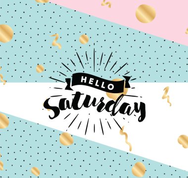 Cumartesi Merhaba. İlham alıntı olduğunu. Tipografi için takvim veya afiş, davetiye, tebrik kartı veya t-shirt. Vektör yazı, kaligrafi tasarım. Metin arka plan