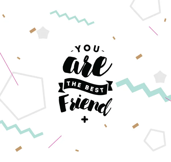 Είστε Καλύτερος Φίλος Τυπογραφία Για Αφίσα Πρόσκληση Ευχετήριες Κάρτες Shirt — Διανυσματικό Αρχείο