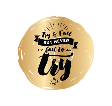 Deneyin ve başarısız, ama denemek için başarısız asla. İnspirational alıntı, motivasyon. Tipografi afiş, davetiye, tebrik kartı veya t-shirt. Vektör yazı, yazı, kaligrafi tasarım. Metin arka plan