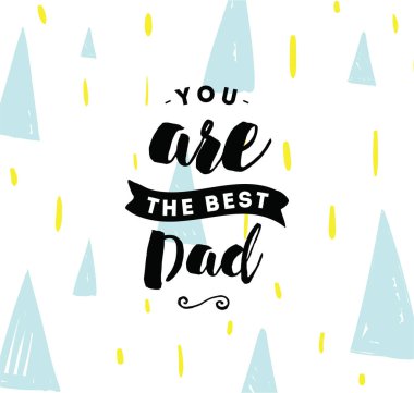 Sen en iyi babasısın. Tipografi afiş, davetiye, tebrik kartı veya t-shirt. Vektör yazı, yazı, kaligrafi tasarım. Metin arka plan