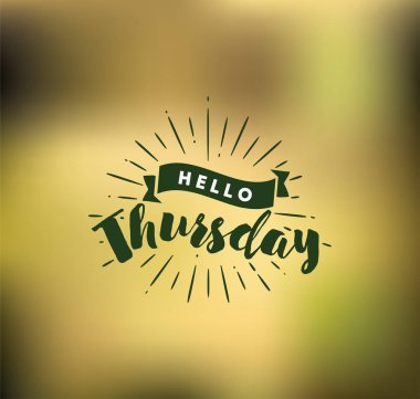 Perşembe Merhaba. İlham alıntı olduğunu. Tipografi için takvim veya afiş, davetiye, tebrik kartı veya t-shirt. Vektör yazı, kaligrafi tasarım. Metin arka plan