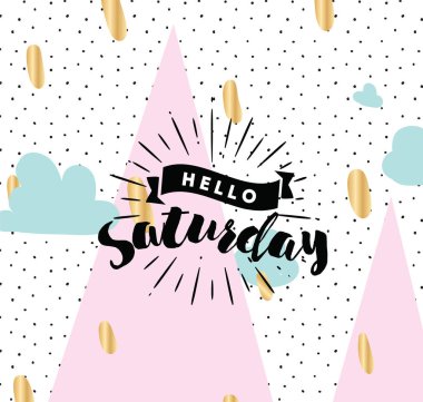 Cumartesi Merhaba. İlham alıntı olduğunu. Tipografi için takvim veya afiş, davetiye, tebrik kartı veya t-shirt. Vektör yazı, kaligrafi tasarım. Metin arka plan