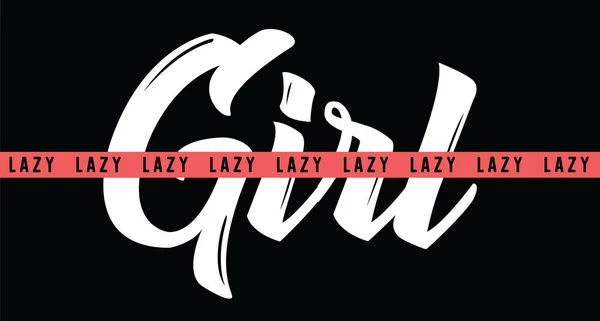 Faules Mädchen Shirt Mit Slogan Typografie Für Shirt Kapuzenpulli Oder — Stockvektor