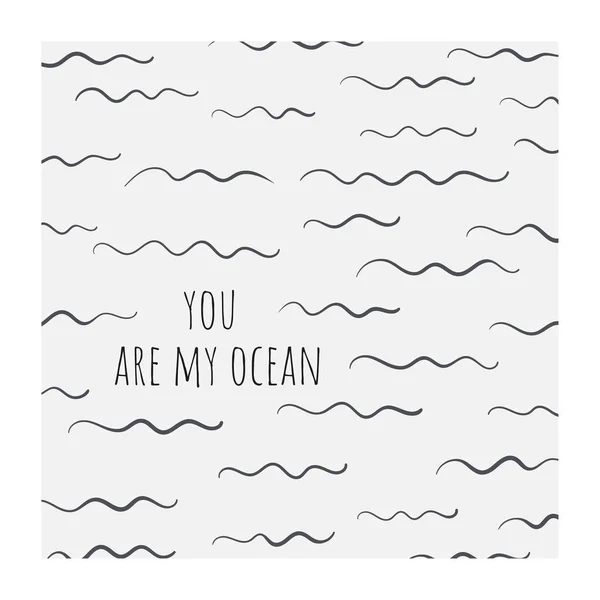 Du bist meine Ozeankarte, Postkarte mit Wellen. lustiger Doodle Hintergrund mit Meeresoberfläche. — Stockvektor