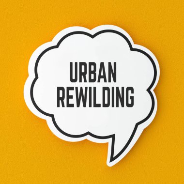 Konuşma balonunda Urban Rewilding metin afişi. Koşullar ve strateji mesajı