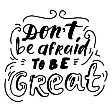 Var olmak büyük korkmayın. El yazı tasarımınız için.