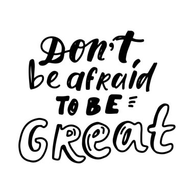 Var olmak büyük korkmayın. El yazı tasarımınız için.