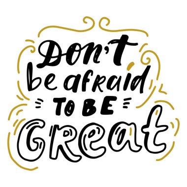 Var olmak büyük korkmayın. El yazı tasarımınız için.