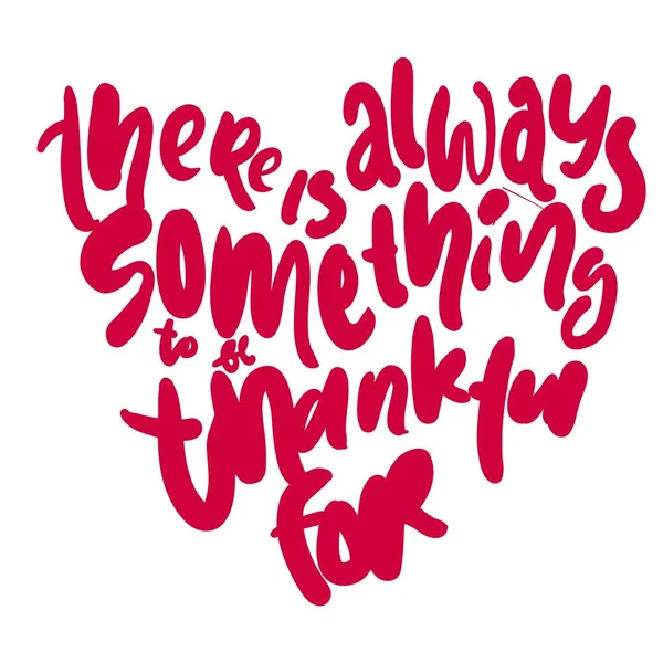 Завжди є щось, щоб бути вдячним. Ручне написання для вашого дизайну — стоковий вектор