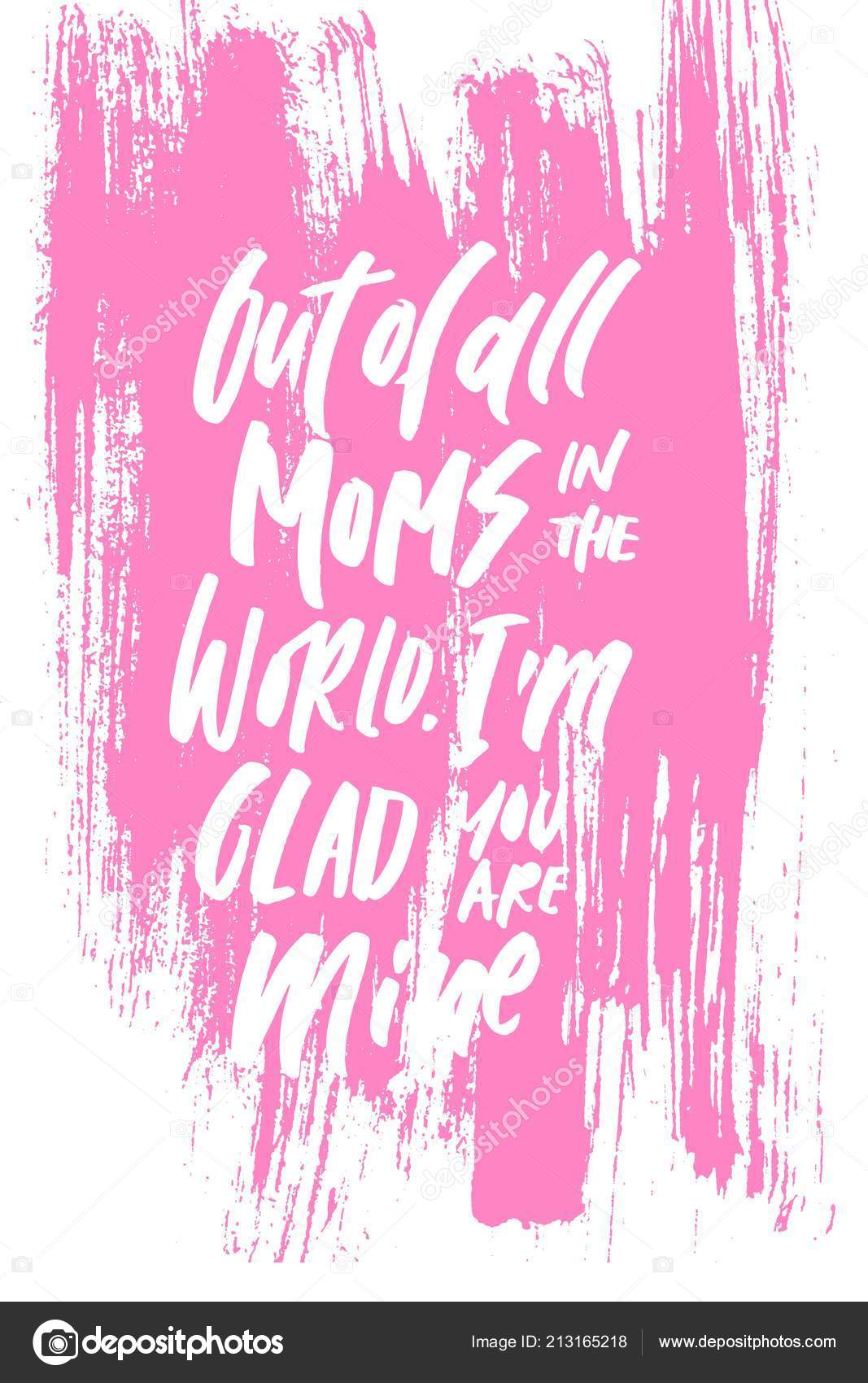 Out Of All Moms In The World I Am Glad You Are Mine Stock Photo Image By C Veronikam