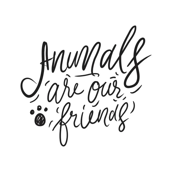 Los animales son nuestros amigos. Cotización de letras de mano vegana para su diseño . — Vector de stock