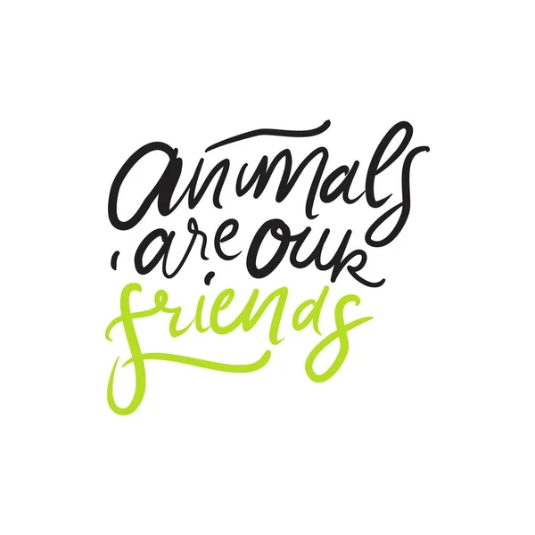 Los animales son nuestros amigos. Cotización de letras de mano vegana para su diseño . — Vector de stock