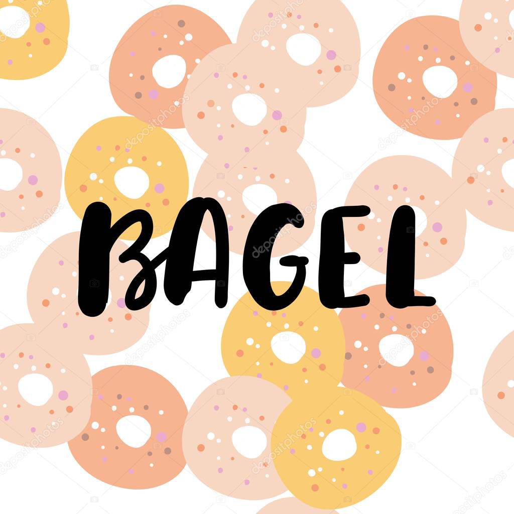 Bagel hand drawn illustration.  Bagel lettering. Seamless pattern