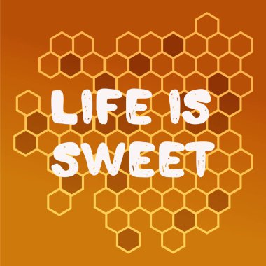 Hayat çok güzel. Özel tipografi. Bal peteği arkaplanı