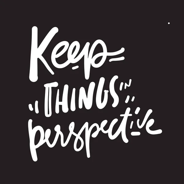Keep Things Perspective Inspiration Quote Hand Lettering Illustration Your Design — Vettoriale Stock