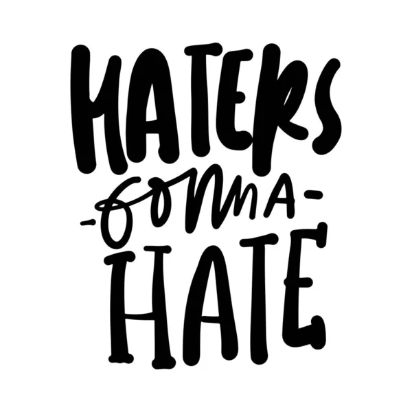 Hater Werden Hassen Motivationszitate Für Ihr Design Handschrift Illustration Für — Stockvektor