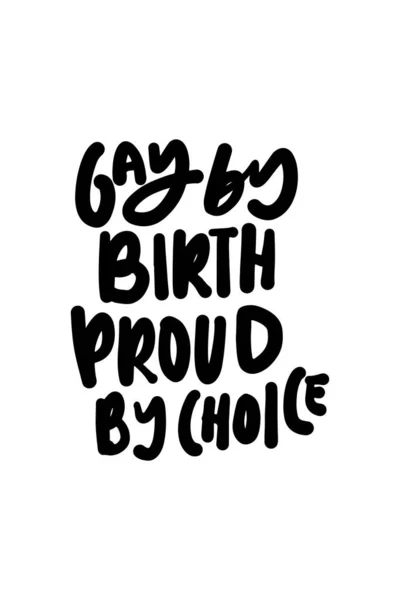 ゲイのサインだ あなたのデザインのための手のレタリング 誕生によってゲイ 選択によって誇り — ストックベクタ