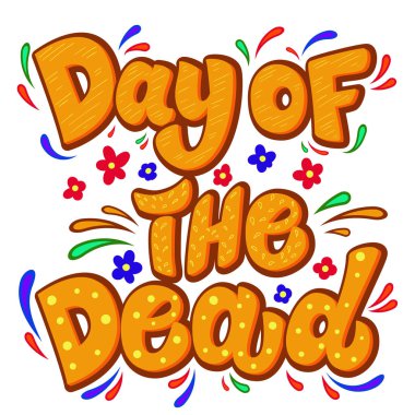 Ölülerin günü. Yazı cümle ile güzelleşmek dekor. Tasarım poster, kart, t gömlek, arma, işaret için öğe. Vektör çizim