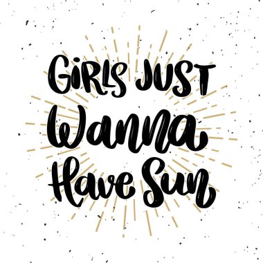 Kızlar sadece güneş istiyorum. Üzerinde açık renkli harflerle ifade. Tasarım öğesi poster, t gömlek, kart için. Vektör çizim