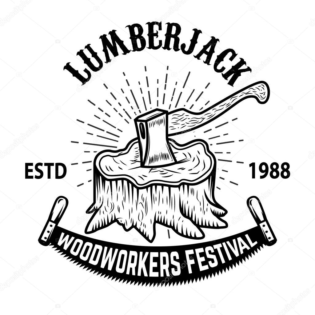 Lumberjack woodworkers festival. Stump with ax. Design element for label, emblem, badge, poster, t shirt. Vector illustration