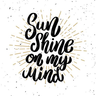 Aklımdaki güneş. Üzerinde açık renkli harflerle ifade. Tasarım öğesi poster, t gömlek, kart için. Vektör çizim