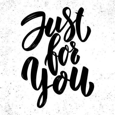 Sadece senin için. Grunge arkaplanındaki harf cümlesi. Poster, kart, afiş, el ilanı için tasarım ögesi.