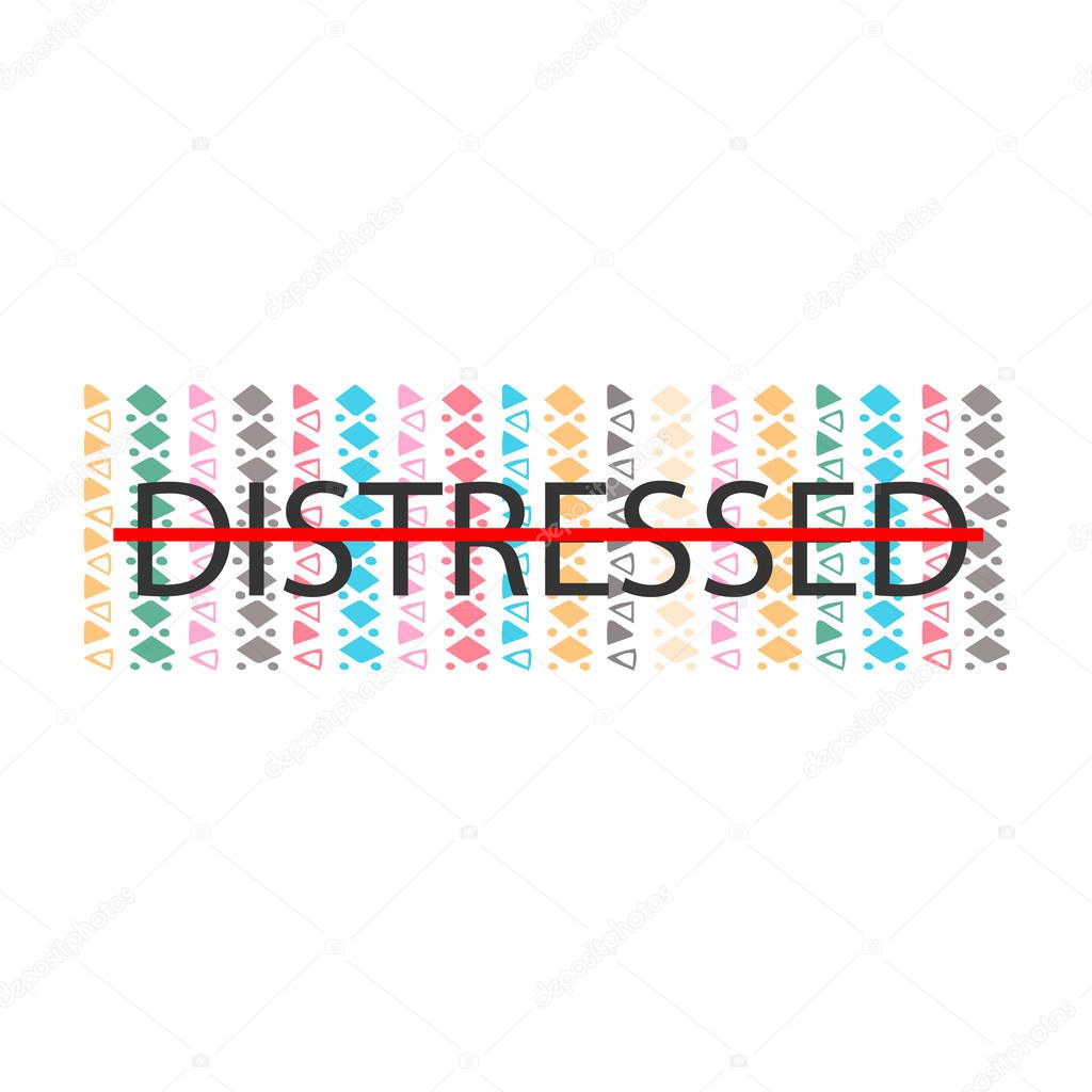 Poster slogan destressed strikeout print design for t-shirt. Typography graphic design template vector illustration