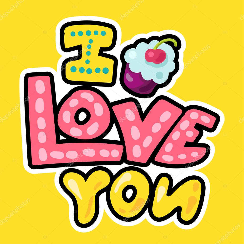 Vector Romantic Love Patch in doodle cartoon style. I love you. Girl fashion patchworks design. Nice cartoon sticker. Fun badge.
