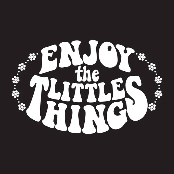 Enjoy the little things. Classic psychedelic 60s and 70s lettering. Royalty Free Stock Vectors