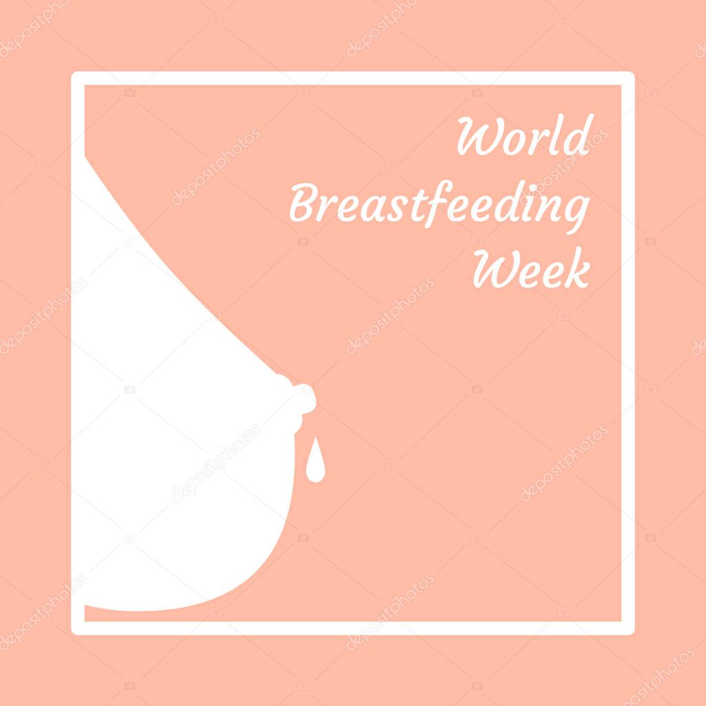 World Breastfeeding Week. Concept of a holiday. Female breast, a drop of milk falls, the name of the event. A gentle concept of breastfeeding, lactation, maternity, motherhood