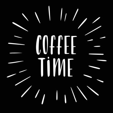 Kahve zamanı. Karanlık bir arkaplanda el yazısıyla yazılmış harfler.